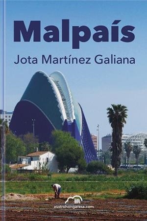 MALPAÍS | 9788412597257 | MARTÍNEZ GALIANA, JOTA | Llibreria Geli - Llibreria Online de Girona - Comprar llibres en català i castellà