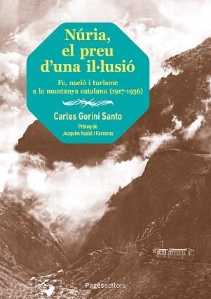 NÚRIA,EL PREU D'UNA IL·LUSIÓ | 9788413036816 | GORINI SANTO, CARLES | Llibreria Geli - Llibreria Online de Girona - Comprar llibres en català i castellà