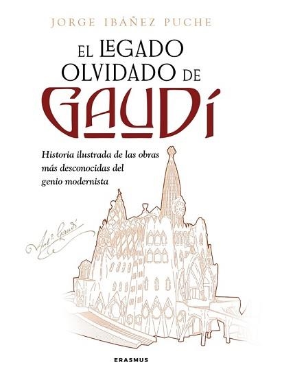 EL LEGADO OLVIDADO DE GAUDÍ | 9788410199026 | JORGE IBÁÑEZ PUCHE | Llibreria Geli - Llibreria Online de Girona - Comprar llibres en català i castellà