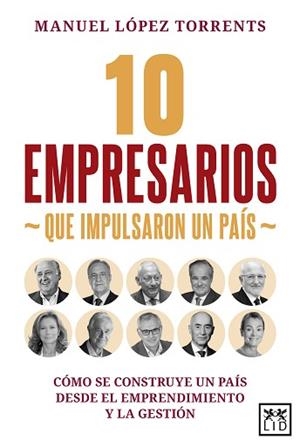 10 EMPRESARIOS QUE IMPULSARON UN PAÍS | 9791388130045 | MANUEL LÓPEZ TORRENTS | Llibreria Geli - Llibreria Online de Girona - Comprar llibres en català i castellà
