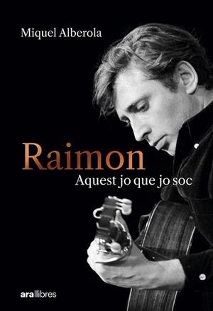 RAIMON.AQUEST JO QUE JO SOC | 9788411731669 | ALBEROLA BENAVENT, MIQUEL | Llibreria Geli - Llibreria Online de Girona - Comprar llibres en català i castellà