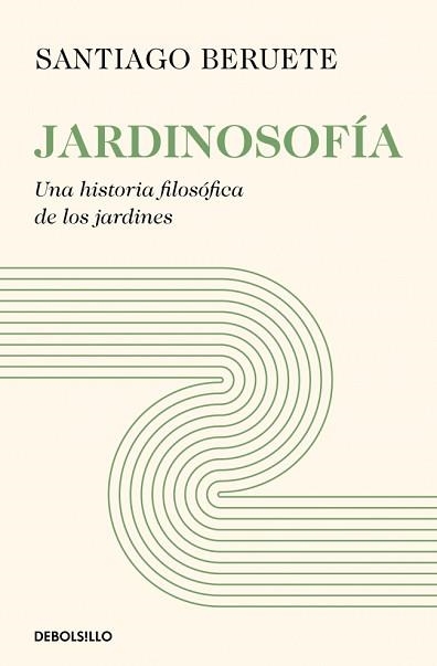 JARDINOSOFÍA | 9788466387712 | BERUETE, SANTIAGO | Llibreria Geli - Llibreria Online de Girona - Comprar llibres en català i castellà