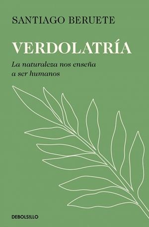 VERDOLATRÍA | 9788466390293 | BERUETE, SANTIAGO | Llibreria Geli - Llibreria Online de Girona - Comprar llibres en català i castellà