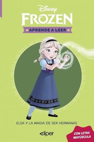 APRENDE A LEER CON LETRA MAYÚSCULA.ELSA Y LA MAGIA DE SER HERMANAS | 9788419487599 | Llibreria Geli - Llibreria Online de Girona - Comprar llibres en català i castellà