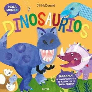 DINOSAURIOS (¡HOLA, MUNDO!) | 9788427251731 | MCDONALD, JILL | Llibreria Geli - Llibreria Online de Girona - Comprar llibres en català i castellà