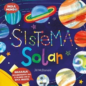 SISTEMA SOLAR (¡HOLA, MUNDO!) | 9788427251748 | MCDONALD, JILL | Llibreria Geli - Llibreria Online de Girona - Comprar llibres en català i castellà