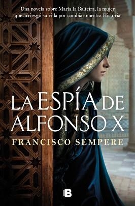 LA ESPÍA DE ALFONSO X | 9788466684019 | SEMPERE, FRANCISCO | Llibreria Geli - Llibreria Online de Girona - Comprar llibres en català i castellà