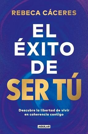 EL ÉXITO DE SER TÚ | 9788403525955 | CÁCERES, REBECA | Llibreria Geli - Llibreria Online de Girona - Comprar llibres en català i castellà