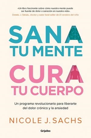 SANA TU MENTE,CURA TU CUERPO | 9788425363535 | SACHS, NICOLE J. | Llibreria Geli - Llibreria Online de Girona - Comprar llibres en català i castellà