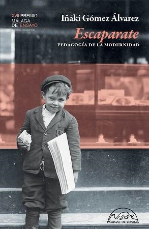 ESCAPARATE.PEDAGOGÍA DE LA MODERNIDAD | 9788483933800 | GÓMEZ ÁLVAREZ, IÑAKI | Libreria Geli - Librería Online de Girona - Comprar libros en catalán y castellano