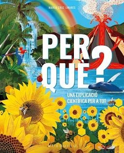 PER QUÈ?UNA EXPLICACIÓ CIENTÍFICA PER A TOT | 9788410417410 | CRUZ LINARES, MARLA | Llibreria Geli - Llibreria Online de Girona - Comprar llibres en català i castellà