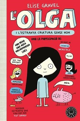 OLGA I L'ESTRANYA CRIATURA SENSE NOM(NOVA EDICIÓ) | 9791387748937 | GRAVEL, ELISE | Llibreria Geli - Llibreria Online de Girona - Comprar llibres en català i castellà