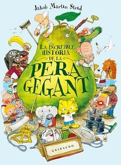 LA INCREÏBLE HISTÒRIA DE LA PERA GEGANT | 9791399119701 | MARTIN STRID, JAKOB | Libreria Geli - Librería Online de Girona - Comprar libros en catalán y castellano