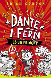 DANTE-1.FERN NO ÉS UN PRINGAT | 9788448967260 | GORDON, BRIAN | Llibreria Geli - Llibreria Online de Girona - Comprar llibres en català i castellà