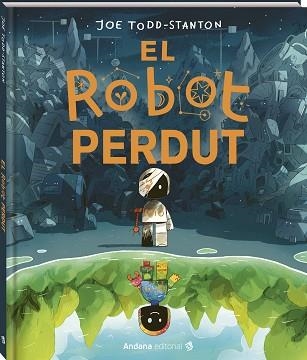 EL ROBOT PERDUT | 9791387883140 | TODD-STANTON, JOE | Llibreria Geli - Llibreria Online de Girona - Comprar llibres en català i castellà