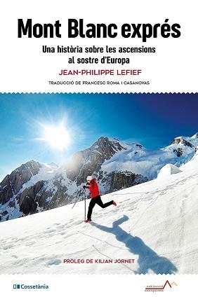 MONT BLANC EXPRÉS | 9788413565293 | LEFIEF, JEAN-PHILIPPE | Llibreria Geli - Llibreria Online de Girona - Comprar llibres en català i castellà