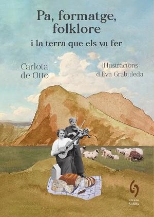 PA,FORMATGE,FOLKLORE I LA TERRA QUE ELS VA FER | 9791399141603 | DE OTTO, CARLOTA | Llibreria Geli - Llibreria Online de Girona - Comprar llibres en català i castellà