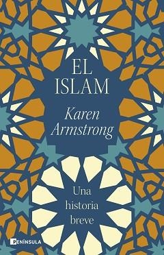 EL ISLAM.UNA HISTORIA BREVE | 9788411004534 | ARMSTRONG, KAREN | Llibreria Geli - Llibreria Online de Girona - Comprar llibres en català i castellà