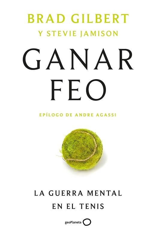 GANAR FEO | 9788408314912 | GILBERT, BRAD/JAMISON, STEVE | Libreria Geli - Librería Online de Girona - Comprar libros en catalán y castellano