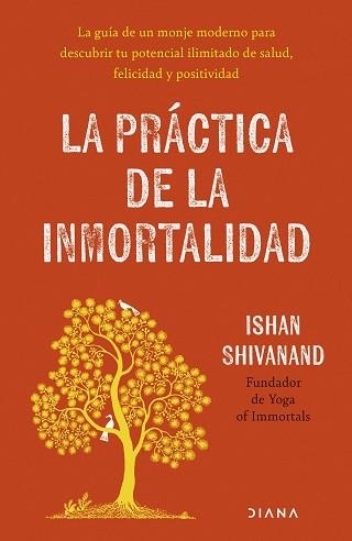 LA PRÁCTICA DE LA INMORTALIDAD | 9788411193108 | SHIVANAND, ISHAN | Libreria Geli - Librería Online de Girona - Comprar libros en catalán y castellano