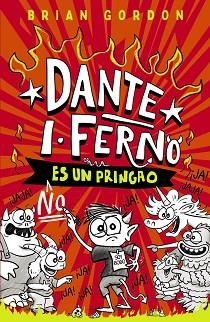 DANTE-1.FERNO NO ES UN PRINGAO | 9788414359822 | GORDON, BRIAN | Llibreria Geli - Llibreria Online de Girona - Comprar llibres en català i castellà
