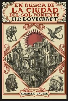 EN BUSCA DE LA CIUDAD DEL SOL PONIENTE [EDICIÓN ILUSTRADA] | 9791370091705 | LOVECRAFT, H. P. | Llibreria Geli - Llibreria Online de Girona - Comprar llibres en català i castellà
