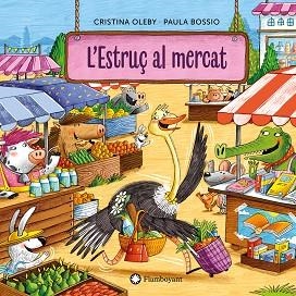 L'ESTRUÇ AL MERCAT | 9788410090569 | OLEBY, CRISTINA | Llibreria Geli - Llibreria Online de Girona - Comprar llibres en català i castellà