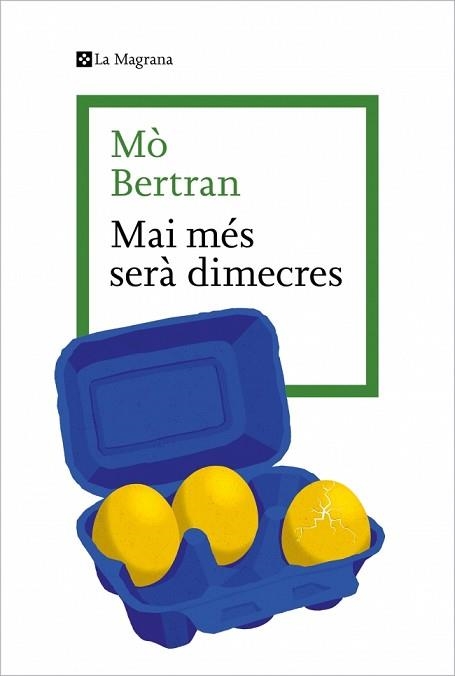MAI MÉS SERÀ DIMECRES | 9788410009943 | BERTRAN, MÒ | Llibreria Geli - Llibreria Online de Girona - Comprar llibres en català i castellà