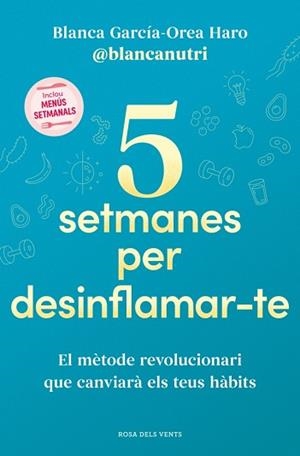 5 SETMANES PER DESINFLAMAR-TE | 9788419756701 | GARCÍA-OREA HARO (@BLANCANUTRI), BLANCA | Llibreria Geli - Llibreria Online de Girona - Comprar llibres en català i castellà