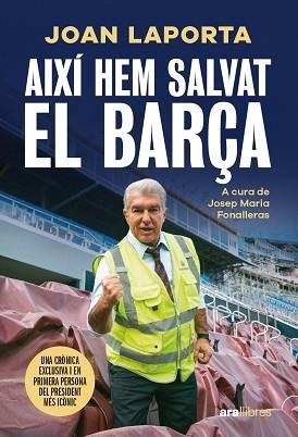 AIXÍ HEM SALVAT EL BARÇA | 9788411731997 | LAPORTA I ESTRUCH, JOAN/FONALLERAS I CODONY, JOSEP MARIA | Llibreria Geli - Llibreria Online de Girona - Comprar llibres en català i castellà