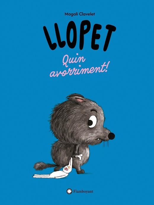 LLOPET.QUIN AVORRIMENT! | 9791387614287 | CLAVELET, MAGALI | Libreria Geli - Librería Online de Girona - Comprar libros en catalán y castellano