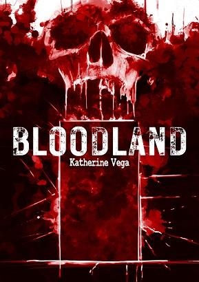 BLOODLAND | 9791388074325 | VEGA, KATHERINE | Llibreria Geli - Llibreria Online de Girona - Comprar llibres en català i castellà