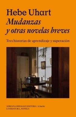 MUDANZAS Y OTRAS NOVELAS BREVES | 9786316615480 | UHART,HEBE | Libreria Geli - Librería Online de Girona - Comprar libros en catalán y castellano