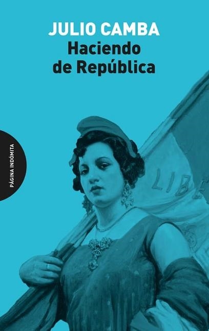 HACIENDO DE REPÚBLICA | 9791399099539 | CAMBA, JULIO | Llibreria Geli - Llibreria Online de Girona - Comprar llibres en català i castellà
