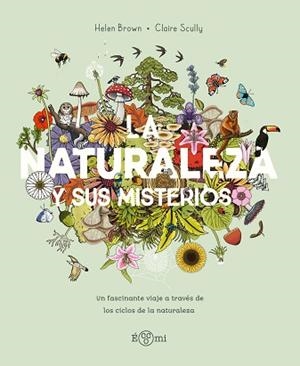 LA NATURALEZA Y SUS MISTERIOS | 9788419262868 | BROWN, HELLEN | Libreria Geli - Librería Online de Girona - Comprar libros en catalán y castellano