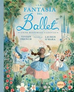 LA FANTASÍA DEL BALLET | 9788412991994 | FRENCH, VIVIAN | Llibreria Geli - Llibreria Online de Girona - Comprar llibres en català i castellà