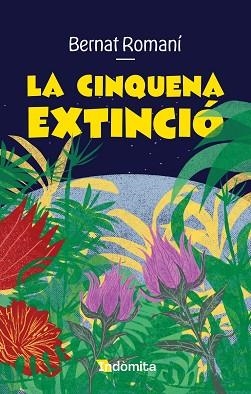 LA CINQUENA EXTINCIÓ | 9788410487635 | ROMANÍ, BERNAT | Llibreria Geli - Llibreria Online de Girona - Comprar llibres en català i castellà