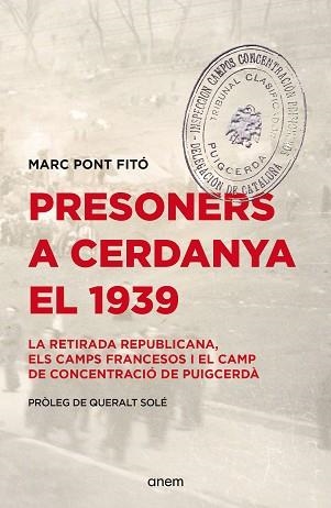 PRESONERS A CERDANYA EL 1939 | 9788418865619 | PONT FITÓ, MARC | Libreria Geli - Librería Online de Girona - Comprar libros en catalán y castellano