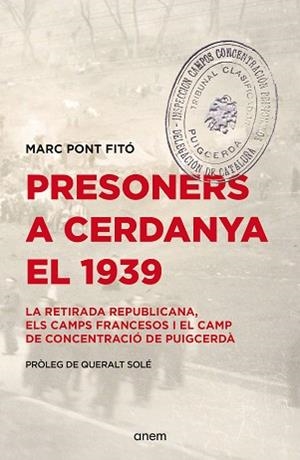 PRESONERS A CERDANYA EL 1939 | 9788418865619 | PONT FITÓ, MARC | Libreria Geli - Librería Online de Girona - Comprar libros en catalán y castellano