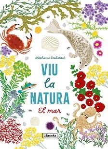 VIU LA NATURA. EL MAR | 9791399079142 | DESBENOIT, STÉPHANIE | Llibreria Geli - Llibreria Online de Girona - Comprar llibres en català i castellà