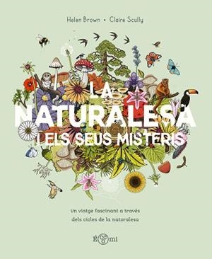 LA NATURALESA I ELS SEUS MISTERIS | 9788419262875 | BROWN, HELLEN | Libreria Geli - Librería Online de Girona - Comprar libros en catalán y castellano
