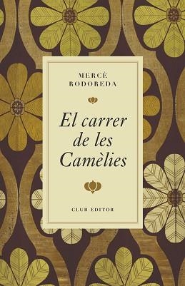 EL CARRER DE LES CAMÈLIES | 9788473295000 | RODOREDA, MERCÈ | Llibreria Geli - Llibreria Online de Girona - Comprar llibres en català i castellà