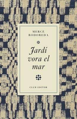 JARDÍ VORA EL MAR | 9788473295017 | RODOREDA, MERCÈ | Llibreria Geli - Llibreria Online de Girona - Comprar llibres en català i castellà