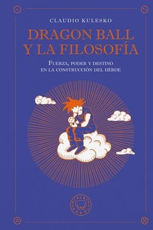 DRAGON BALL Y LA FILOSOFÍA | 9791387748630 | KULESKO, CLAUDIO | Llibreria Geli - Llibreria Online de Girona - Comprar llibres en català i castellà