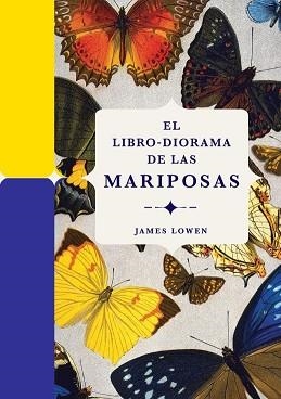 EL LIBRO-DIORAMA DE LAS MARIPOSAS | 9788410380134 | LOWEN, JAMES | Llibreria Geli - Llibreria Online de Girona - Comprar llibres en català i castellà