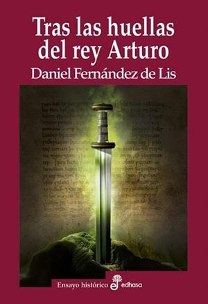 TRAS LAS HUELLAS DEL REY ARTURO | 9788435027748 | FERNÁNDEZ DE LIS, DANIEL | Llibreria Geli - Llibreria Online de Girona - Comprar llibres en català i castellà