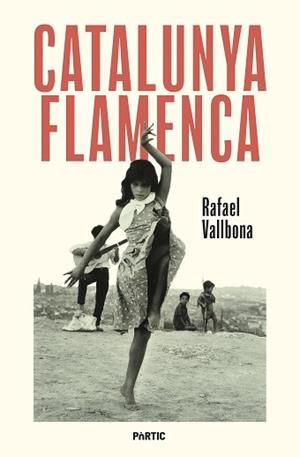 CATALUNYA FLAMENCA | 9788498096248 | VALLBONA, RAFAEL | Llibreria Geli - Llibreria Online de Girona - Comprar llibres en català i castellà