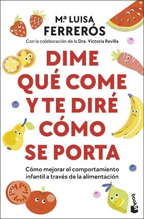 DIME QUÉ COME Y TE DIRÉ CÓMO SE PORTA | 9788408314059 | FERRERÓS, MARÍA LUISA/DRA. VICTORIA REVILLA | Libreria Geli - Librería Online de Girona - Comprar libros en catalán y castellano