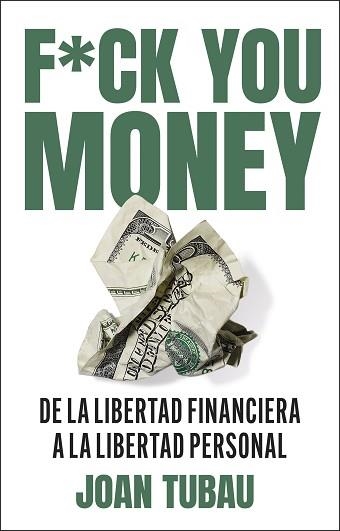 FUCK YOU MONEY | 9788411004572 | TUBAU, JOAN | Libreria Geli - Librería Online de Girona - Comprar libros en catalán y castellano