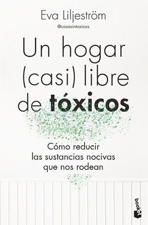 UN HOGAR (CASI) LIBRE DE TÓXICOS | 9788413444895 | LILJESTRÖM, EVA | Libreria Geli - Librería Online de Girona - Comprar libros en catalán y castellano